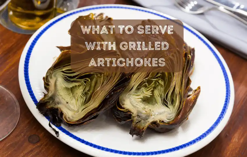 What To Serve With Grilled Artichokes.webp