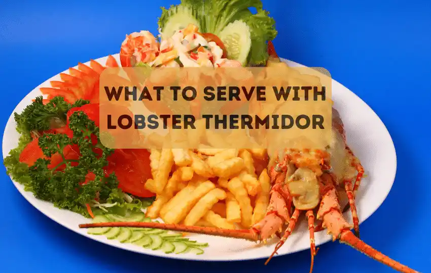 What To Serve With Lobster Thermidor.webp