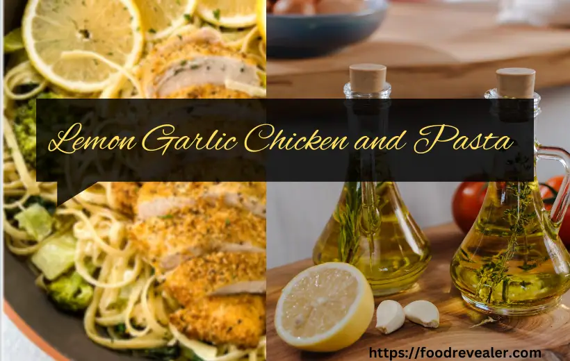 Lemon Garlic Chicken and Pasta